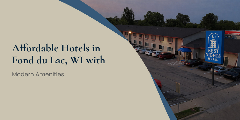 Affordable Hotels in Fond du Lac, WI with Modern Amenities